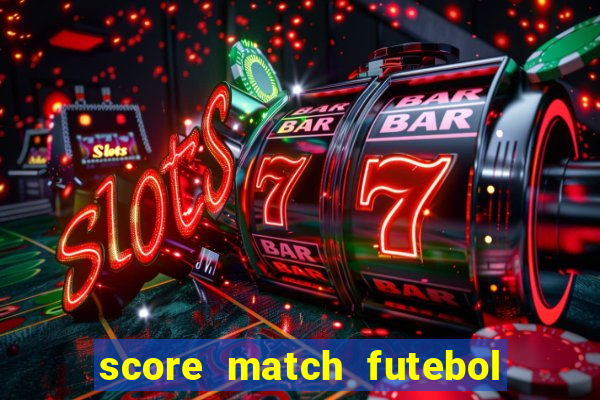 score match futebol pvp dinheiro infinito